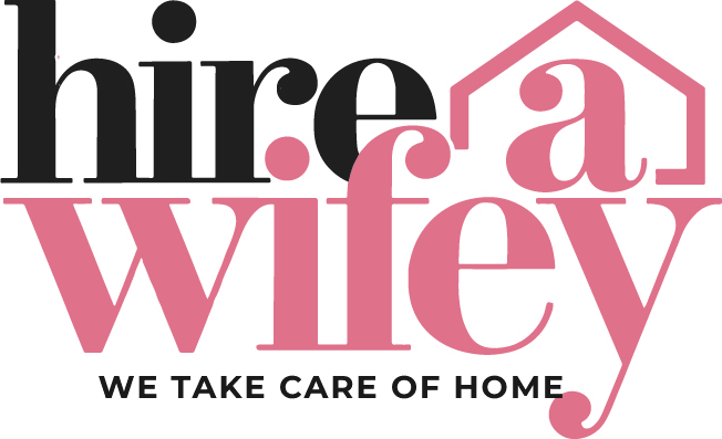 Hire a Wifey — We Take Care of Home